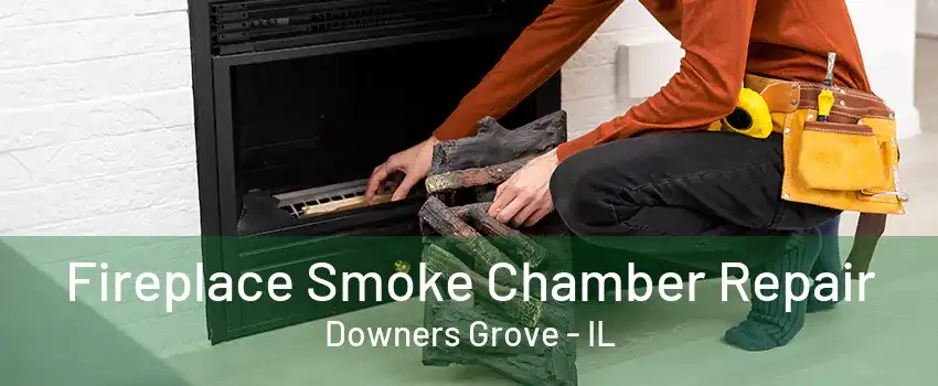 Fireplace Smoke Chamber Repair Downers Grove - IL