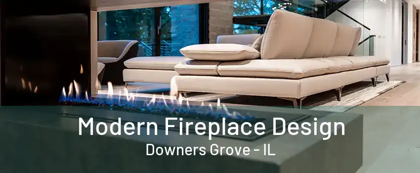 Modern Fireplace Design Downers Grove - IL