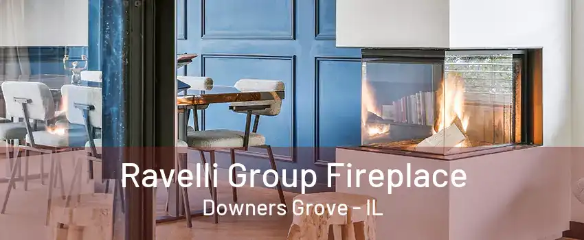 Ravelli Group Fireplace Downers Grove - IL