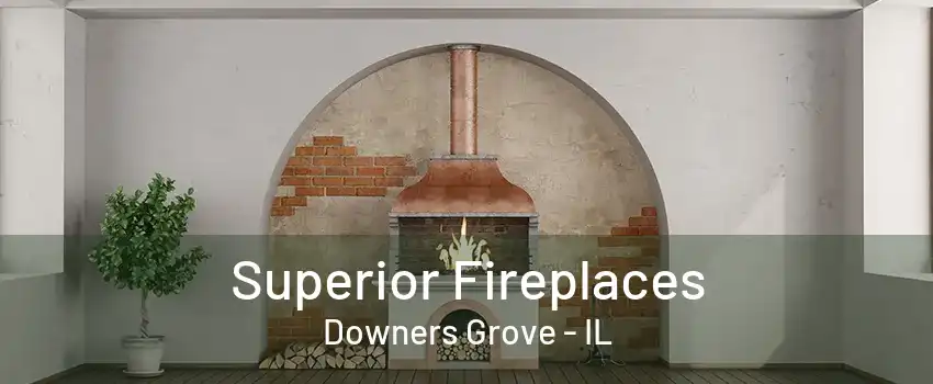 Superior Fireplaces Downers Grove - IL